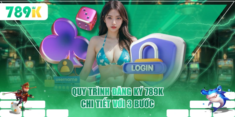 Quy trình đăng ký 789K chi tiết với 3 bước